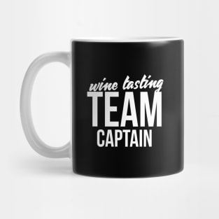 Wine Tasting Team Captain Sarcastic funny wine t shirt Mug